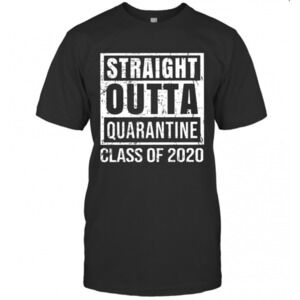 Straight Outta Quarantine Class Of 2020 T-Shirt